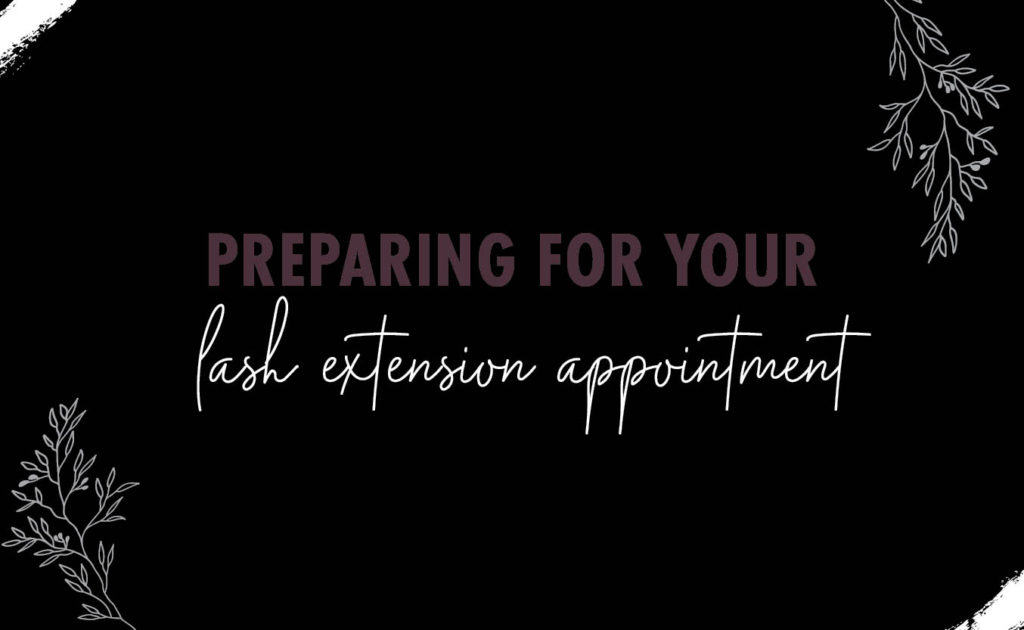 how to prepare for your eyelash extension appointment